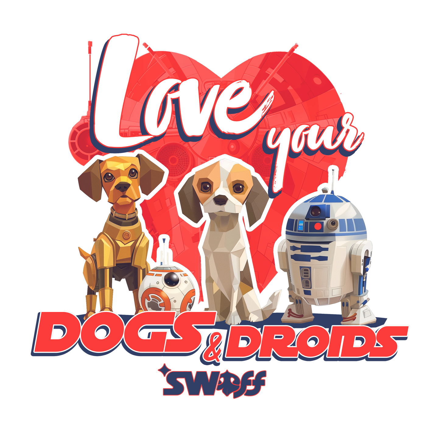 Love Your Dogs and Droids - Star Wars | Unissex T-Shirt